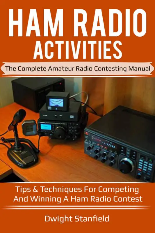 Ham Radio Activities: The Complete Amateur Radio Contesting Manual – Tips & Techniques for competing and winning a Ham Radio Contest